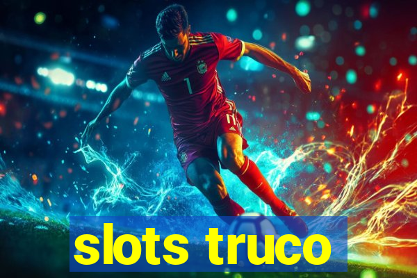 slots truco